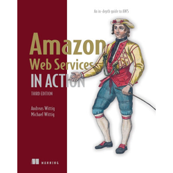 Amazon Web Services in Action: An in-depth guide to AWS
