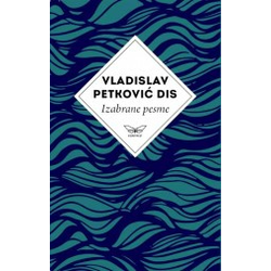 Izabrane pesme Vladislava Petkovića Disa
