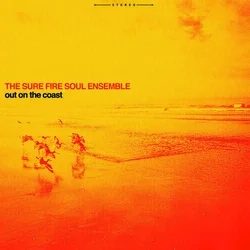 The Sure Fire Soul Ensemble - Out On The Coast (Limited Edition) (LP)