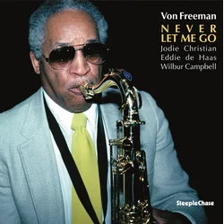 Von Freeman - Never Let Me Go (LP)
