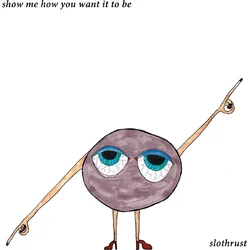 Slothrust - Show Me How You Want It To Be (Coloured) (LP)