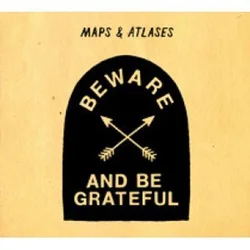 Maps And Atlases - Beware And Be Grateful (LP)