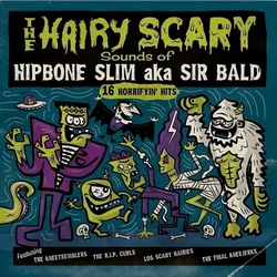 Hipbone Slim & Sir Bald Diddley - The Hairy Scary Sounds Of... (LP)