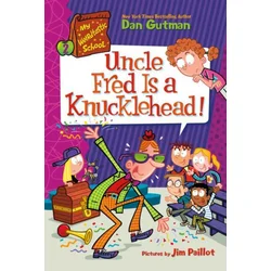 My Weirdtastic School #2: Uncle Fred Is a Knucklehead!