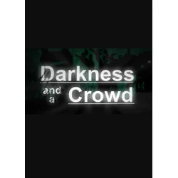 Darkness and a Crowd (PC) Steam Key GLOBAL