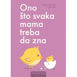 Ono što svaka mama treba da zna - Heder Gibs Flet i Vitni Mos