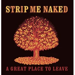 Strip Me Naked - A Great Place To Leave (LP)