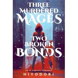 Three Murdered Mages, Two Broken Bonds