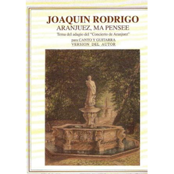 RODRIGO:ARANJUEZ,MA PENSEE PARA CANTO Y GUITARRA