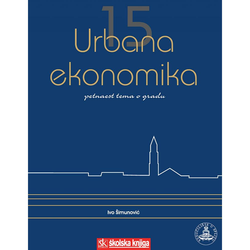 URBANA EKONOMIKA - PETNAEST TEMA O GRADU - Ivo Šimunović