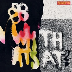 Shybits - What’s That? (LP)