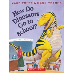 How Do Dinosaurs Go to School?
