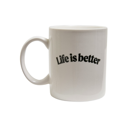 Life is a better cup white
