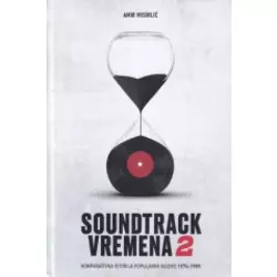 Soundtrack vremena 2, komparativna istorija popularne muzike 1974-1989.