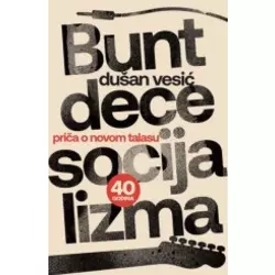 Bunt dece socijalizma - Priča o novom talasu