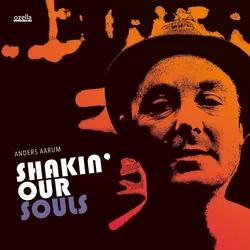 Anders Aarum - Shakin Our Souls (LP)