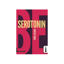 Serotonin - Mišel Uelbek