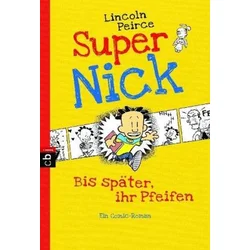 Super Nick/Bis Spate, ihr Pfeifen!
