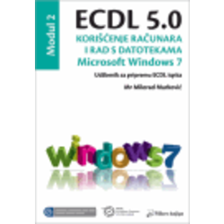 ECDL 5.0 - KORIŠĆENJE RAČUNARA I RAD SA DATOTEKAMA - WINDOWS 7, Mr. Milorad Marković