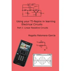 TI-Nspire for Learning Circuits: A reference tool book for electrical and computer engineering students and practicioners