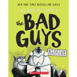 Bad Guys in Mission Unpluckable (The Bad Guys #2)