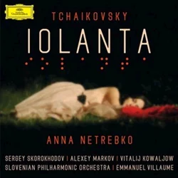 TCHAIKOVSKY:IOLANTA/NETRBKO & SLOVENIAN PHILHARMONIC