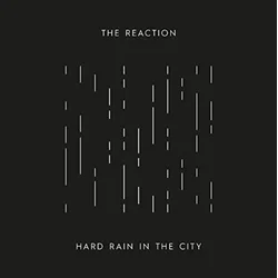 The Reaction - Hard Rain In The City (7)