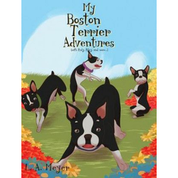 My Boston Terrier Adventures (with Rudy, Riley and more...)