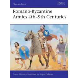 Romano-Byzantine Armies 4th-9th Centuries