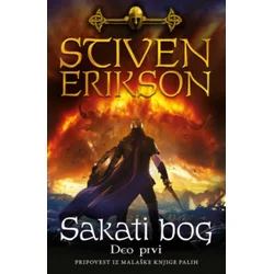 Sakati Bog I Deo - Stiven Erikson ( 15458 )