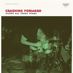 Crashing Forward - Silent All These Years (LP)