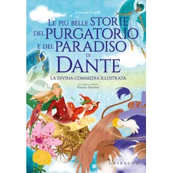 piu belle storie del Purgatorio e del Paradiso di Dante. La Divina Commedia