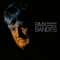 BMX Bandits - Dreamers On The Run (LP)