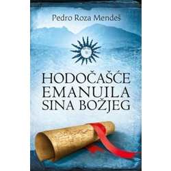 HODOČAŠĆE EMANUILA SINA BOŽJEG - Pedro Roza Mendeš ( 6180 )