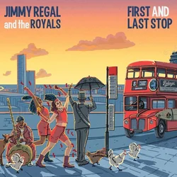 Jimmy Regal And The Royals - First And Last Stop (LP)