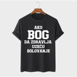 MAFIMI Majica Ako Bog da zdravlja uzeču bolovanje, Crna