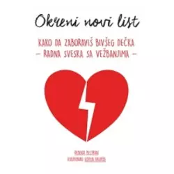 Okreni novi list: kako da zaboraviš bivšeg dečka – radna sveska sa vežbanjima