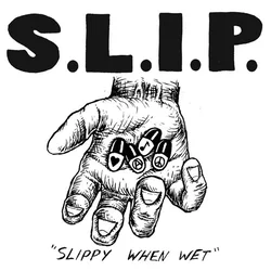 S.L.I.P. - Slippy When Wet (LP)
