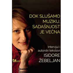 Dok slušamo muziku, sadašnjost je večna