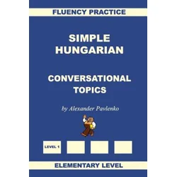 Simple Hungarian, Conversational Topics, Elementary Level