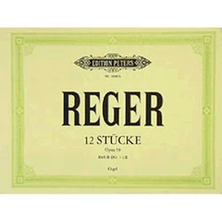 REGER:12 STUCKE OP.59/7-12