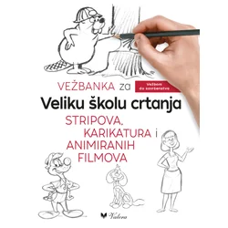 Vežbanka za Veliku školu crtanja stripova/ karikatura i animiranih filmova