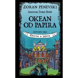 Okean od papira 4. deo - Ostrvo u jajetu - Zoran Penevski ( 10476 )