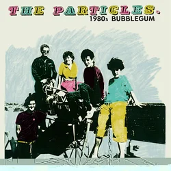 The Particles - 1980s Bubblegum (Limited Edition) (LP)