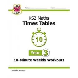 KS2 Maths: Times Tables 10-Minute Weekly Workouts - Year 3