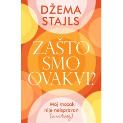 Zašto smo ovakvi?