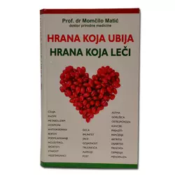 Hrana koja ubija, hrana koja leči Dr Momčilo Matić