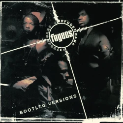 The Fugees Refugee Camp (Bootleg Versions) (Vinyl LP)
