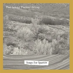 The Gregg Turner Group - Songs For Sparrow (Limited Edition) (LP)