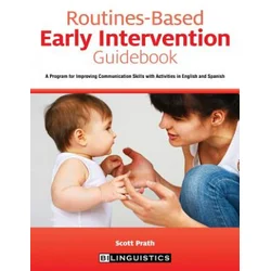 Routines-Based Early Intervention Guidebook: A Program for Improving Communication Skills with Activities in English and Spanish